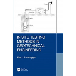In Situ Testing Methods in Geotechnical Engineering