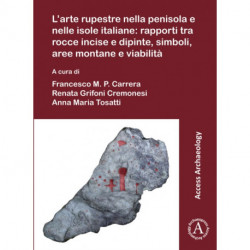 L’arte rupestre nella penisola e nelle isole italiane: rapporti tra rocce incise e dipinte, simboli, aree montane e viabilita: Rock art in the Italian peninsula and islands: issues about the relation between engraved and painted rocks, symbols, mountain