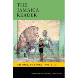 The Jamaica Reader: History, Culture, Politics