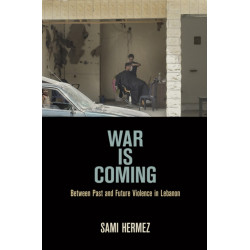 War Is Coming: Between Past and Future Violence in Lebanon