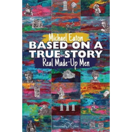 Based on a True Story: Real Made-Up Men