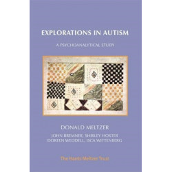 Explorations in Autism: A Psychoanalytical Study