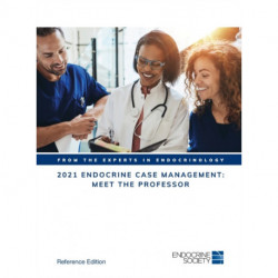2021 Endocrine Case Management: Meet the Professor: Reference Edition
