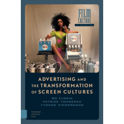 Advertising and the Transformation of Screen Cultures