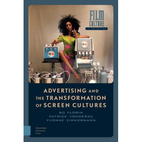 Advertising and the Transformation of Screen Cultures