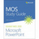 MOS Study Guide for Microsoft PowerPoint Exam MO-300