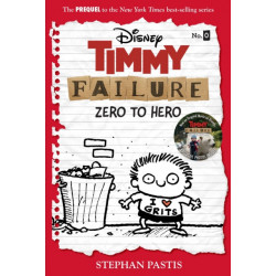 Timmy Failure: Zero To Hero: Timmy Failure Prequel