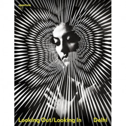 Delhi: Looking Out/Looking In: Aperture 243