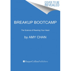 Breakup Bootcamp: The Science of Rewiring Your Heart