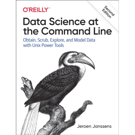 Data Science at the Command Line: Obtain, Scrub, Explore, and Model Data with Unix Power Tools