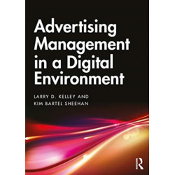 Advertising Management in a Digital Environment: Text and Cases