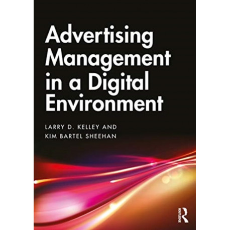 Advertising Management in a Digital Environment: Text and Cases