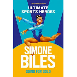 Simone Biles (Ultimate Sports Heroes): Going for Gold