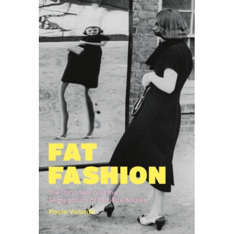 Fat Fashion: The Thin Ideal and the Segregation of Plus-Size Bodies