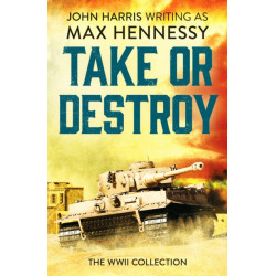 Take or Destroy: The WWII Collection
