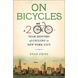 On Bicycles: A 200-Year History of Cycling in New York City