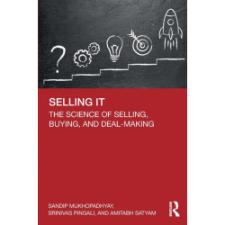 Selling IT: The Science of Selling, Buying, and Deal-Making