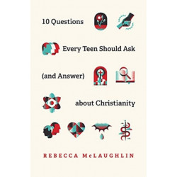 10 Questions Every Teen Should Ask  about Christianity
