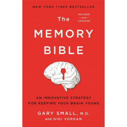 The Memory Bible: An Innovative Strategy for Keeping Your Brain Young