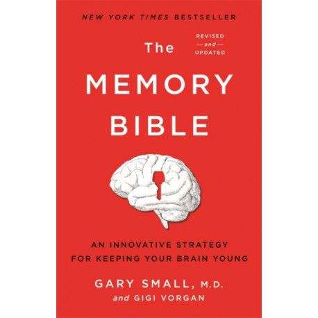 The Memory Bible: An Innovative Strategy for Keeping Your Brain Young