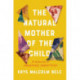 The Natural Mother of the Child: A Memoir of Nonbinary Parenthood
