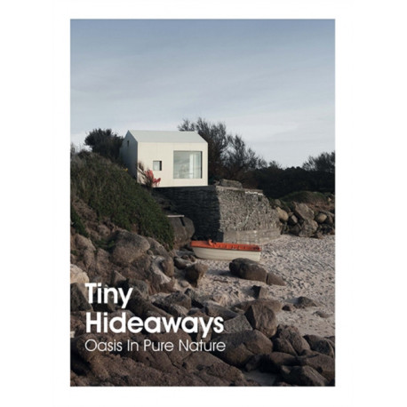 Tiny Hideaways: Oasis In Pure Nature