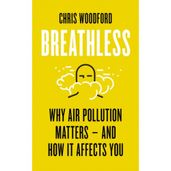 Breathless: Why Air Pollution Matters – and How it Affects You