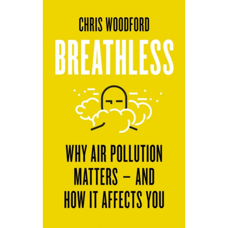 Breathless: Why Air Pollution Matters – and How it Affects You
