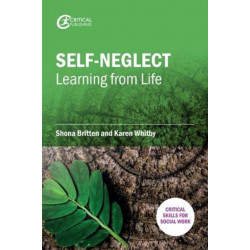 Self-Neglect: Learning from Life
