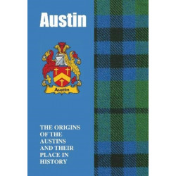 Austin: The Origins of the Austins and Their Place in History