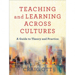 Teaching and Learning across Cultures – A Guide to Theory and Practice: A Guide to Theory and Practice