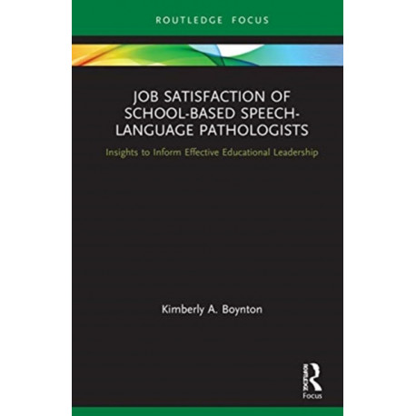 Job Satisfaction of School-Based Speech-Language Pathologists: Insights to Inform Effective Educational Leadership