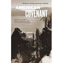 American Covenant: National Parks, Their Promise, and Our Nation's Future