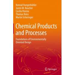 Chemical Products and Processes: Foundations of Environmentally Oriented Design