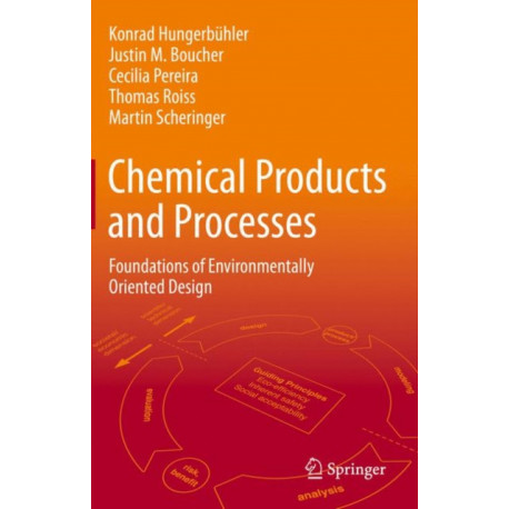 Chemical Products and Processes: Foundations of Environmentally Oriented Design