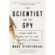 The Scientist and the Spy: A True Story of China, the FBI, and Industrial Espionage