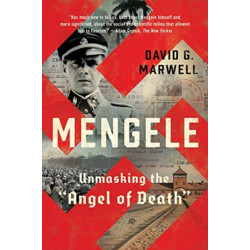 Mengele: Unmasking the "Angel of Death"
