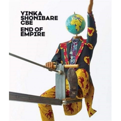 Yinka Shonibare CBE: End of Empire