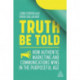 Truth Be Told: How Authentic Marketing and Communications Wins in the Purposeful Age