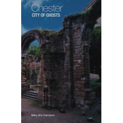 Chester, City of Ghosts