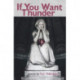 If You Want Thunder