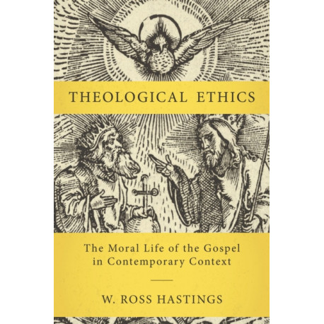Theological Ethics: The Moral Life of the Gospel in Contemporary Context