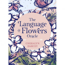 The Language of Flowers Oracle: Sacred botanical guidance and support