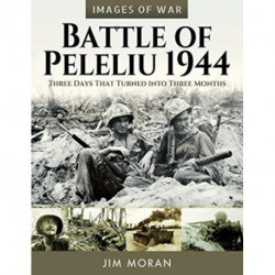 Battle of Peleliu, 1944: Three Days That Turned into Three Months
