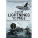 From Lightnings to MiGs: From Cold War to Air Speed Records