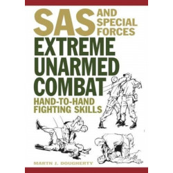 Extreme Unarmed Combat: Hand-to-Hand Fighting Skills