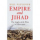 Empire and Jihad: The Anglo-Arab Wars of 1870-1920