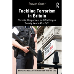 Tackling Terrorism in Britain: Threats, Responses, and Challenges Twenty Years After 9/11