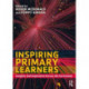 Inspiring Primary Learners: Insights and Inspiration Across the Curriculum