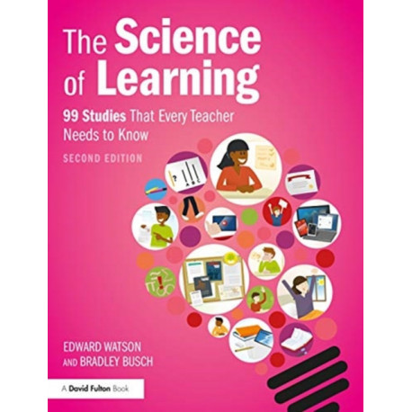 The Science of Learning: 99 Studies That Every Teacher Needs to Know